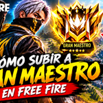 Cómo subir a Gran Maestro en Free Fire: estrategias de posicionamiento y combate